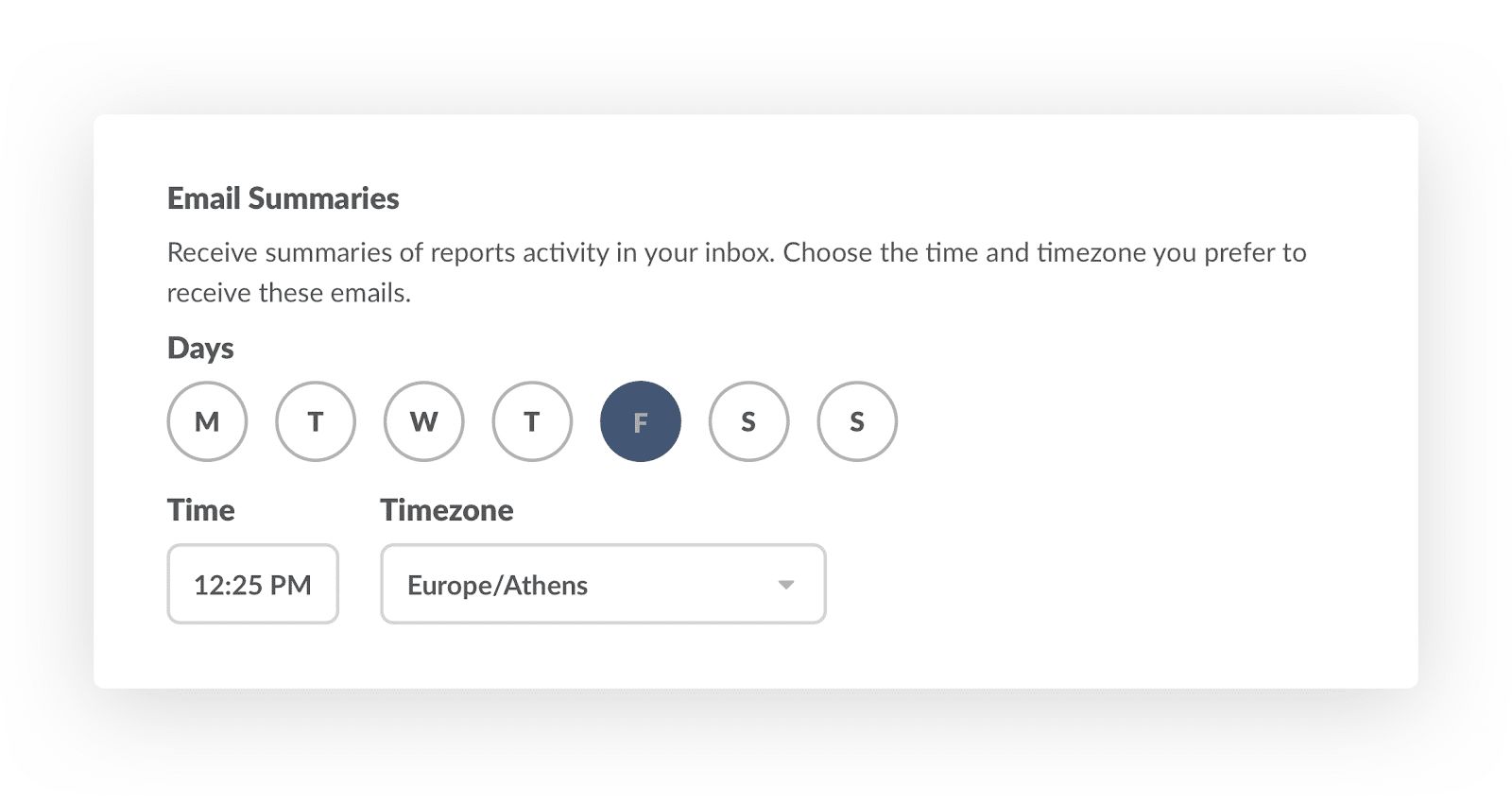You can choose the frequency of your weekly email summaries: day, time, etc.