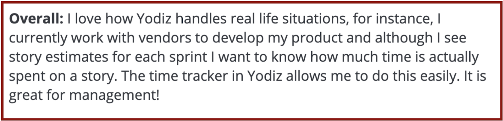 Yodiz reviews on Capterra: "Handles real life situations; time tracking is great for management" 
