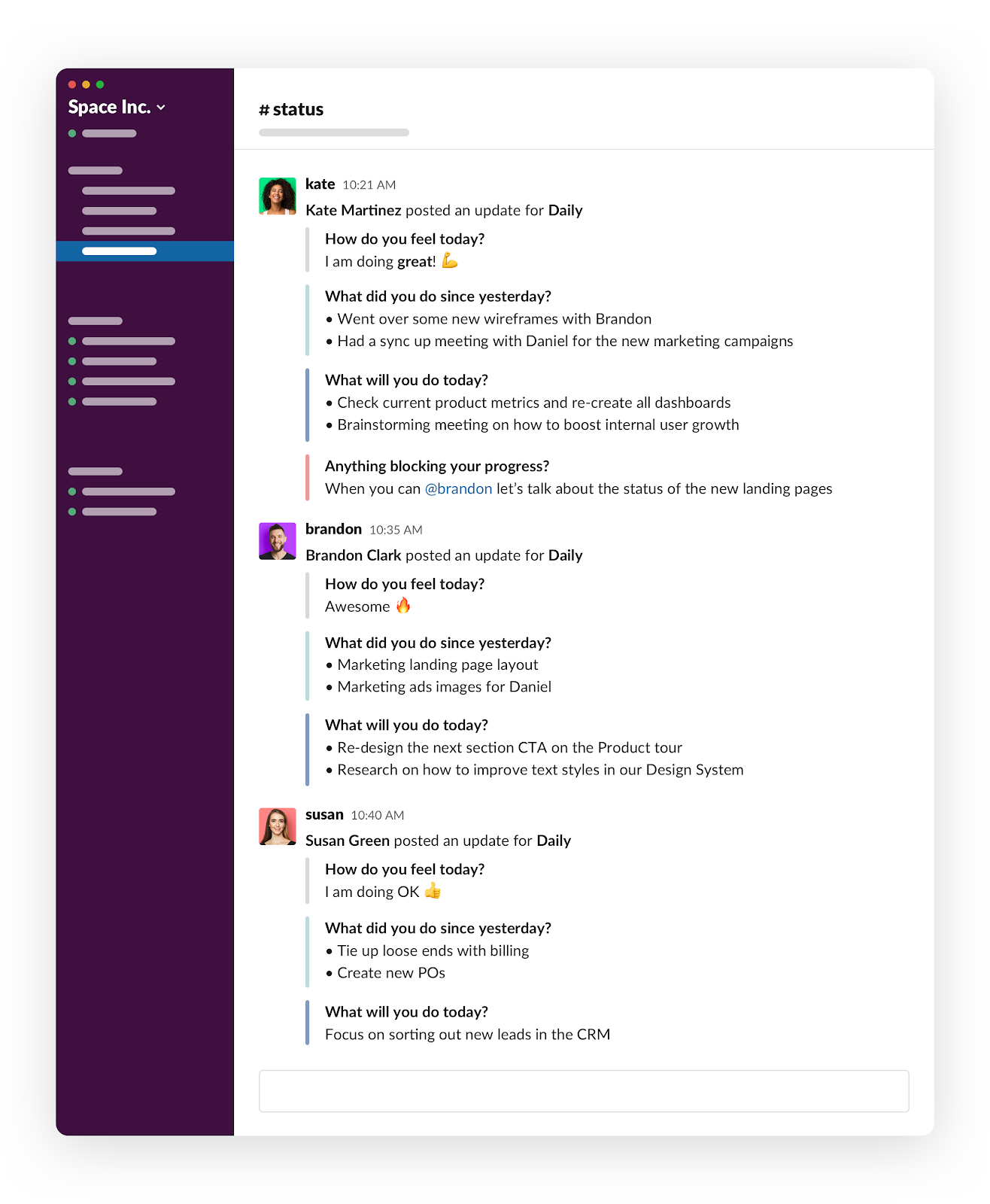 Slack broadcast: How do you feel today? What did you do since yesterday? What will you do today? 
