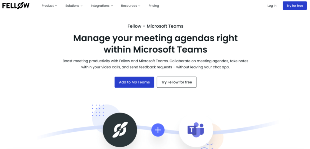 Fellow: Manage your meeting agendas right within Microsoft Teams. 